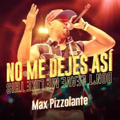 No Me Dejes Así - Single - Max Pizzolante