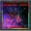 Melancholy Mandy (feat. Trvefrnds) - Single album lyrics, reviews, download