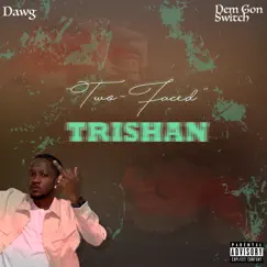 Two-Faced - Single by Trishan album reviews, ratings, credits