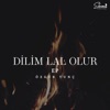 Dilim Lal Olur - EP