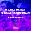O Baile da Dz7 - o Baile Ta Gostozin - Single album lyrics, reviews, download