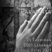 DJ Takbiran 2021 Lebaran Idul Fitri 2021 artwork