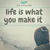 Stream & download Life Is What You Make It (feat. Jadé, Thandi, Schoolboy & MoyZeigh) - Single