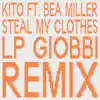 Steal My Clothes (LP Giobbi Remix) [feat. Bea Miller] - Single album lyrics, reviews, download