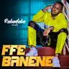 Ffe Banene - Single album lyrics, reviews, download