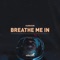 Breathe Me In artwork