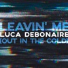 Leavin' Me (Out in the Cold) - Single