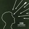 Echo (Ready for War) - Single album lyrics, reviews, download