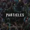Particles album lyrics, reviews, download
