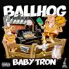 Ball Hog - Single album lyrics, reviews, download