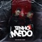 Tenho Medo vs Ritmada - DJ David Couver OFC lyrics