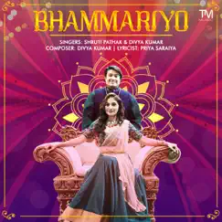 Bhammariyo - Single by Divya Kumar & Shruti Pathak album reviews, ratings, credits