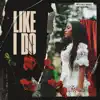 Like I Do - Single album lyrics, reviews, download