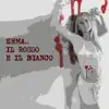 Il Rosso e il Bianco - EP album lyrics, reviews, download