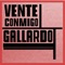 Vente Conmigo - Gallardo lyrics