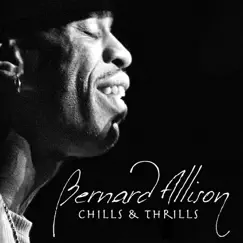 Chills & Thrills by Bernard Allison album reviews, ratings, credits