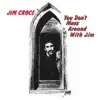 You Don't Mess Around With Jim album lyrics, reviews, download