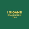 Italian Classics: I Giganti Collection, Vol. 1