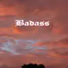 Badass - Single album lyrics, reviews, download