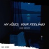 My Vibes, Your Feelings - Single