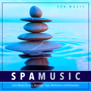 Spa Music: Calm Music For Spa, Massage, Yoga, Meditation and Relaxation - Spa Music