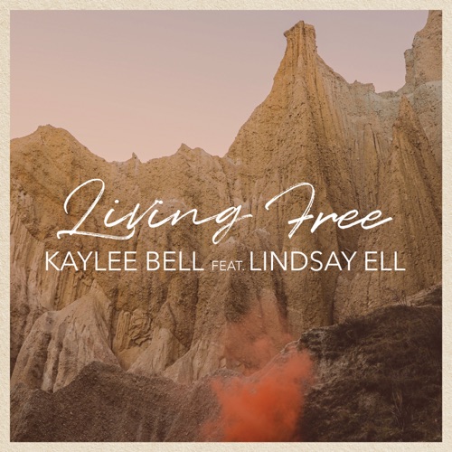 Kaylee Bell - Living Free (feat. Lindsay Ell) - Single [iTunes Plus AAC M4A]