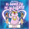 Stream & download El Conejo De La Suerte - Single