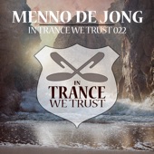 In Trance We Trust 022 Mixed by Menno De Jong artwork