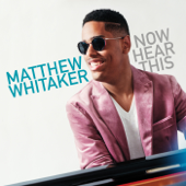 Now Hear This - Matthew Whitaker