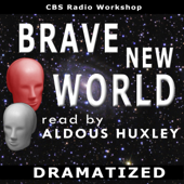 Brave New World (Dramatized) - Aldous Huxley