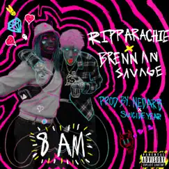 8 AM (feat. Brennan Savage) - Single by Ripparachie album reviews, ratings, credits