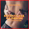 Stream & download Encosta Ela Na Parede - Single