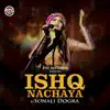 Ishq Nachaya - Single album lyrics, reviews, download