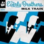 The Everly Brothers - Milk Train