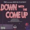 Down With the Come Up (feat. Playboy Dice) - Capital Ode lyrics