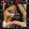 This Summer - EP album lyrics, reviews, download