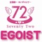 Egoist - Seventy Two lyrics
