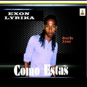 Exon Lyrika - Como Estas