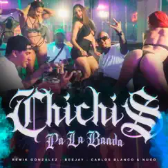 Chichis Pa la Banda (feat. Nuco) Song Lyrics