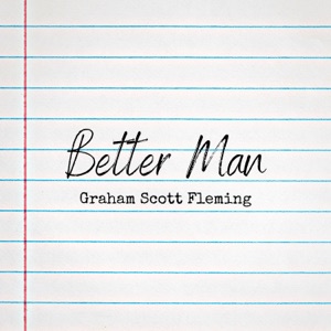 Graham Scott Fleming - Better Man - Line Dance Musique