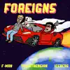 Stream & download Foreigns (feat. F-Man & Iceberg) - Single