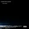 Computer Lights - Single album lyrics, reviews, download
