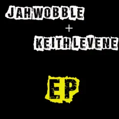 EP - EP by Jah Wobble & Keith Levene album reviews, ratings, credits