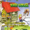 Treehouse - Mister Whiskers and the Lightning Creek Band album lyrics, reviews, download