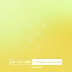 The Boat (Stockholm) [feat. Anthony Mills] - Single - Reflections