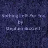 Nothing Left for You - Single album lyrics, reviews, download