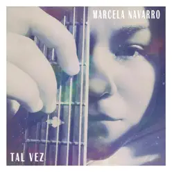 Tal Vez - Single - Marcela Navarro Tal Vez - Single - Marcela Navarro
