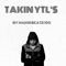 Takin' YTL'S (feat. MakinBeatz 100) - Tribe lyrics