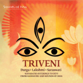 Triveni: Durga, Lakshmi, Saraswati - Sadhguru & Sounds of Isha