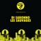 Les Sauvages - Di Saronno lyrics